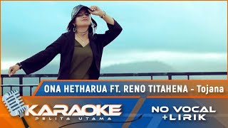 (Karaoke Version) TOJANA (sa mau koi - ko mau dia) Ona Hetharua Ft. Reno Titahena - no vocal