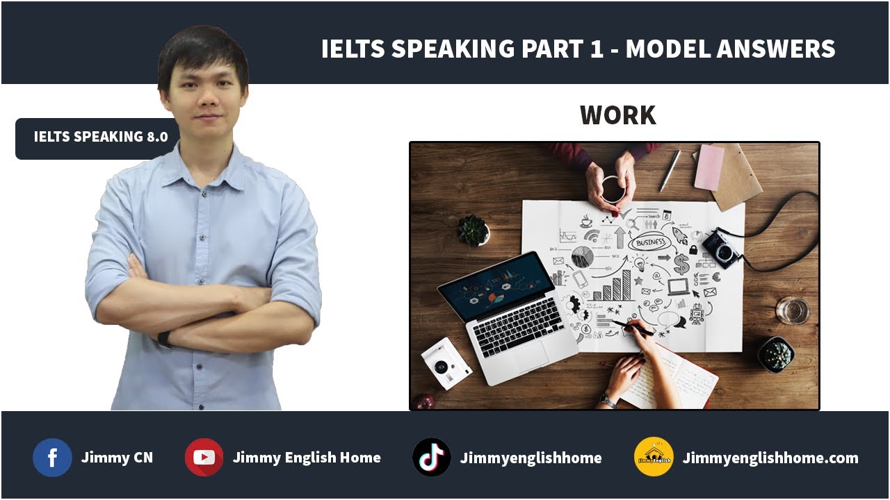 IELTS SPEAKING PART 1 MODEL ANSWERS -  WORK | Bài mẫu chủ đề Work