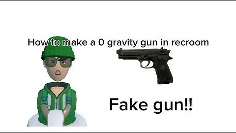 How to make a 0 gravity gun in Recroom