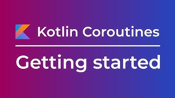 Kotlin Coroutines: Getting Started in Intellij & Android Studio (Tutorial)