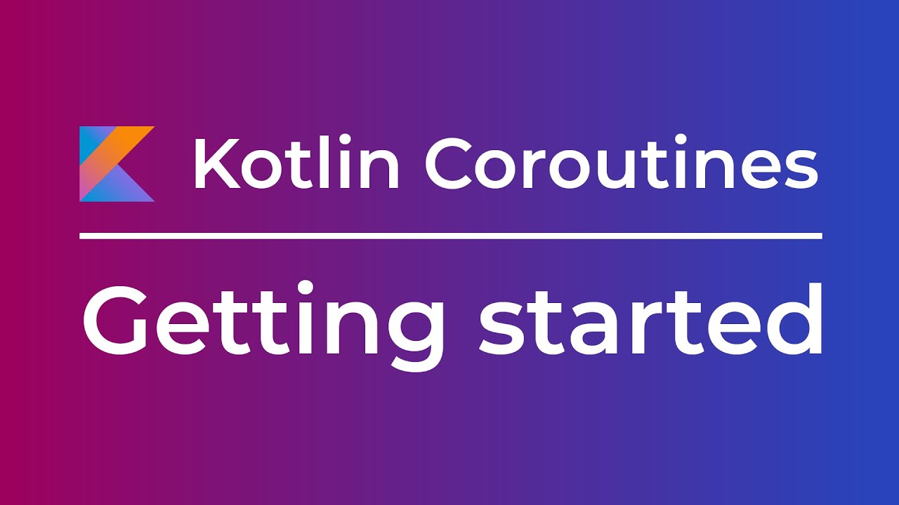 Kotlin Coroutines: Getting Started in Intellij & Android Studio 