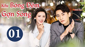 phim khi bóng đêm gợn sóng tập 1