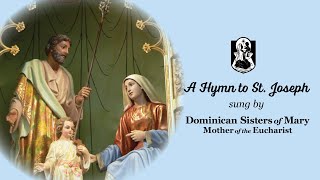 A Hymn to St. Joseph, Sung by the Sisters of Mary Mother of the Eucharist