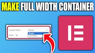 How To Make Container Full Width In Elementor - New Method