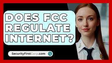 Does FCC Regulate Internet? - SecurityFirstCorp.com