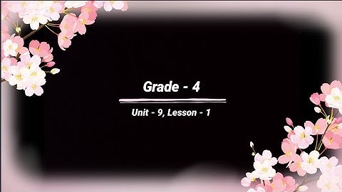 Grade - 4, Unit - 9, Lesson -1, #audio #listening @eela-excellentenglish