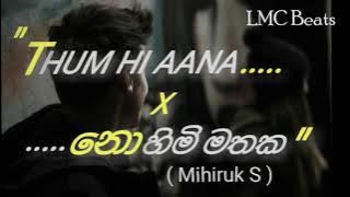 Thum hi aana x Nohimi mathaka ( तुम ही आना x නොහිමි මතක ) | Hip Hop Mix | LMC Beats