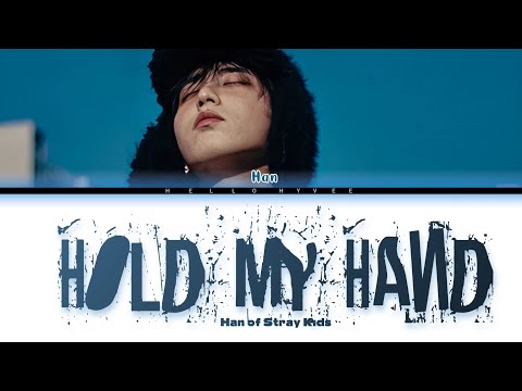Han Of STRAY KIDS 스트레이 키즈 Hold My Hand COLOR CODED LYRICS