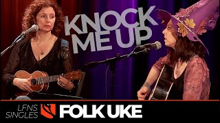 Knock Me Up | Folk Uke