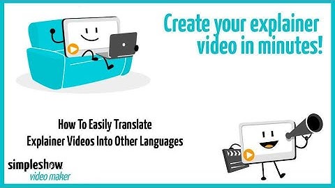How To Easily Translate Explainer Videos Into Other Languages - simpleshow video maker