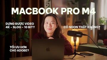 Sử dụng Macbook Pro M4 chỉnh sửa ảnh và edit video có ngon không? | Hà Nắng Photo