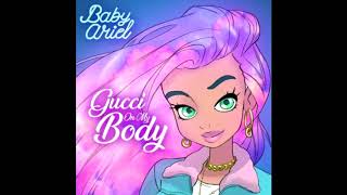 Baby Ariel - "Gucci On My Body"