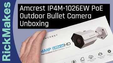 Amcrest IP4M-1026EW PoE Outdoor Bullet Camera Unboxing