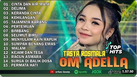 Tasya Rosmala OM ADELLA Terbaru 2025 | Cinta dan Air Mata - Malam - Keranda Cinta - Camelia