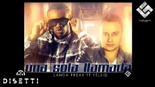 Landa Freak Ft. Yelsid - Una Sola Llamada (Audio)