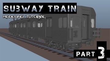 Subway Train Modeling  - Part 003