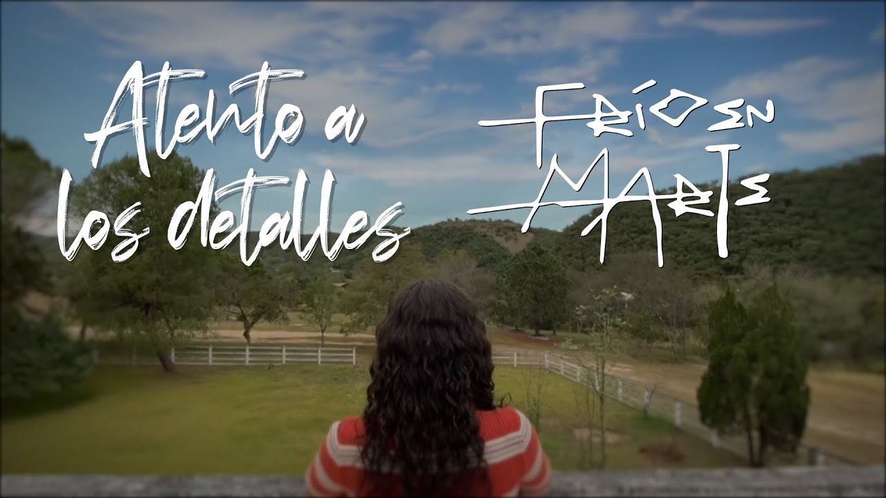 Frío en Marte - Atento a los Detalles (Lyric Video Oficial)