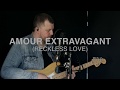 Amour extravagant reckless love cover  sebastien corn