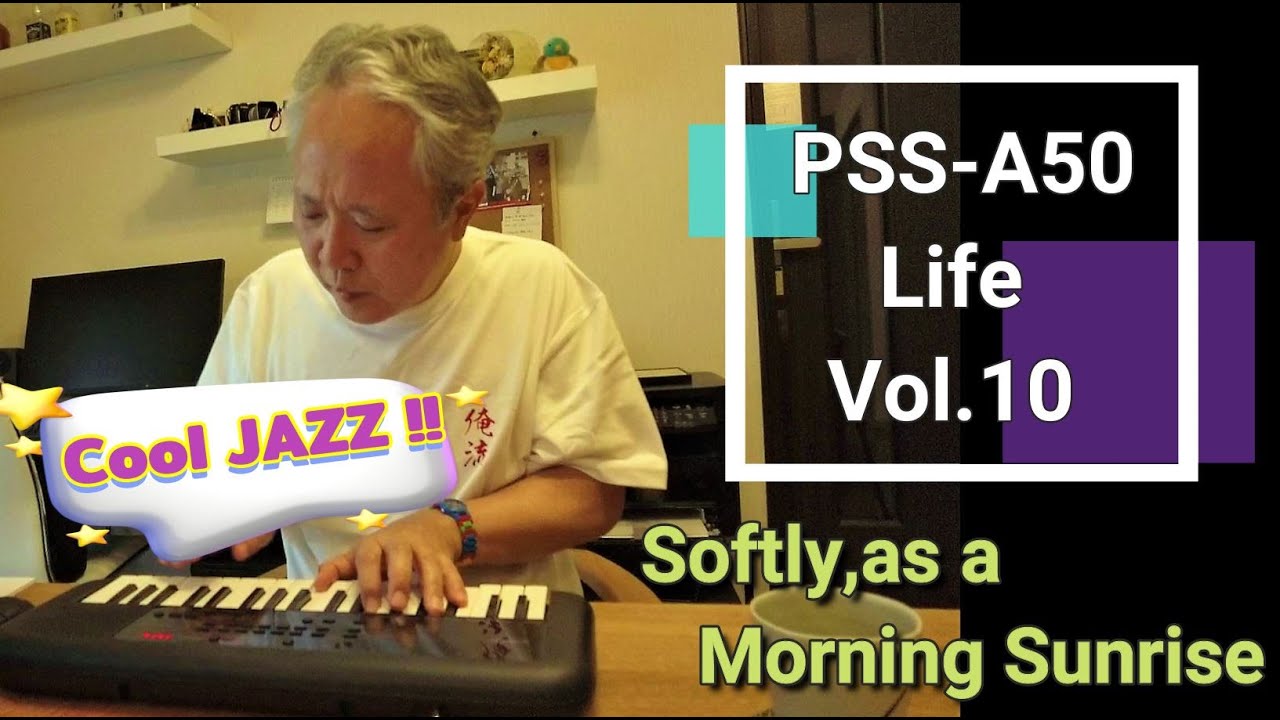  PSS A50 Life Vol 10 PSS A50 JAZZ Softly as A Morning Sunrise YouTube