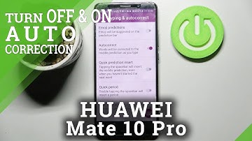 How to Enable Auto-Correction in Huawei Mate 10 Pro - Switch Off Predictive Text