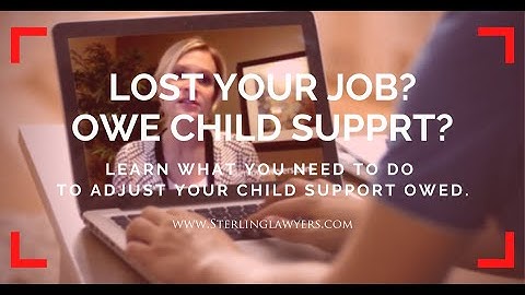 Lost Your Job? Owe Child Support? Act Now to Adjust Your Child Support Owed.