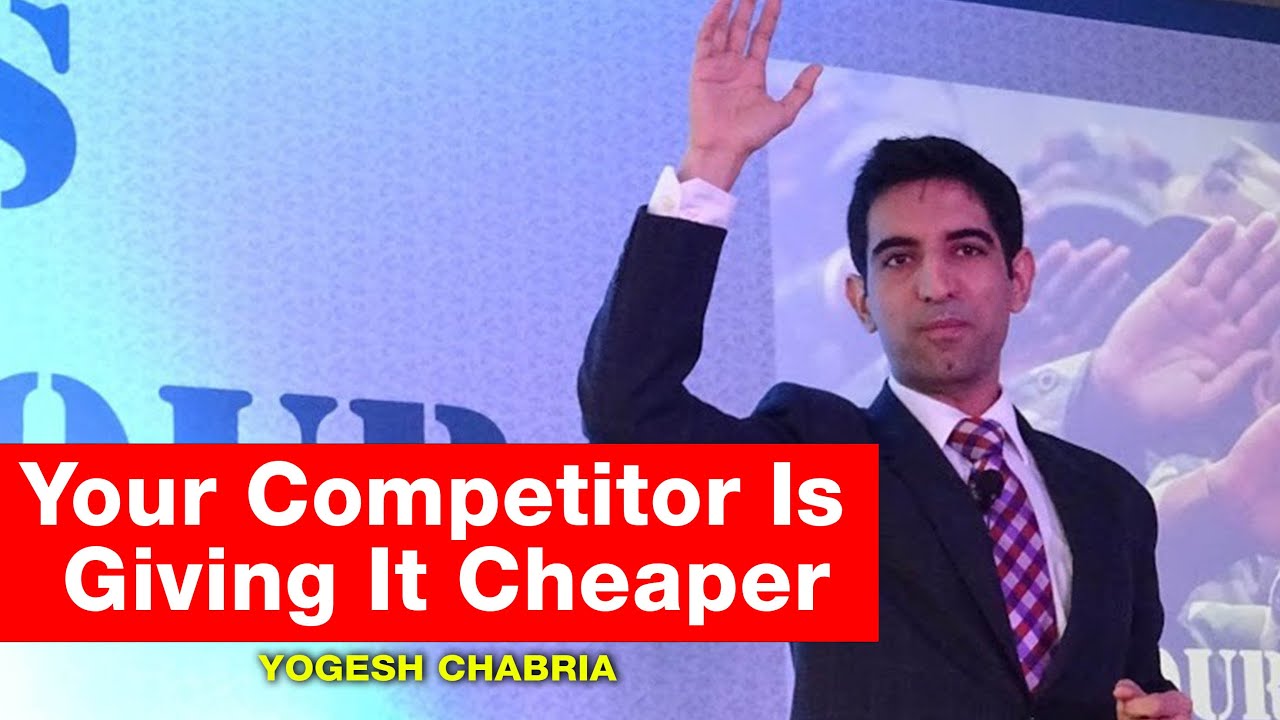 Your Competitor Is Giving It Cheaper - Yogesh Chabria  objection handling