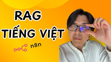 Hướng dẫn n8n: Workflow sử dụng RAG Tiếng Việt và quản lý dữ liệu ở Google Drive.
