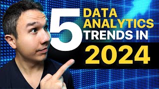 Top 5 Data Analytics Trends for 2024