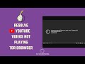 RESOLVE: YOUTUBE video not working after TOR browser update (version 10 - for Windows / Mac)? 2021 image