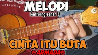 MELODI || CINTA ITU BUTA - ARMADA Cover kentrung senar 3 by TARIPANG