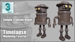 Stylized Robot Modeling - 3ds Max 2023