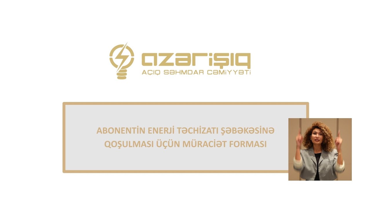 Əhali abonentlərinin enerji təchizatı şəbəkəsinə qoşulması üçün müraciət forması (İşarət dili)