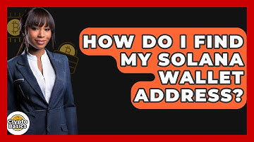 How Do I Find My Solana Wallet Address? - CryptoBasics360.com