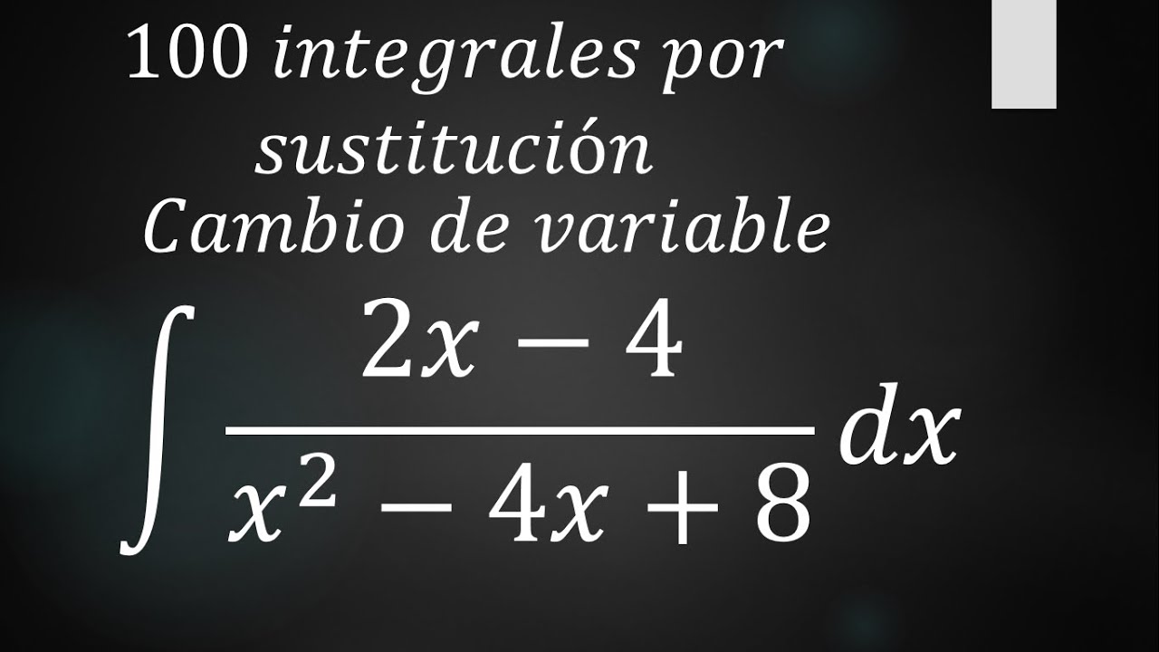Integrales por sustitución o cambio de variable ejemplo 1, integral de