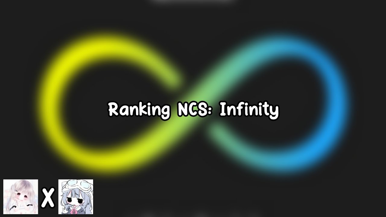 Ranking NCS: Infinity (w/ @audreyranks)