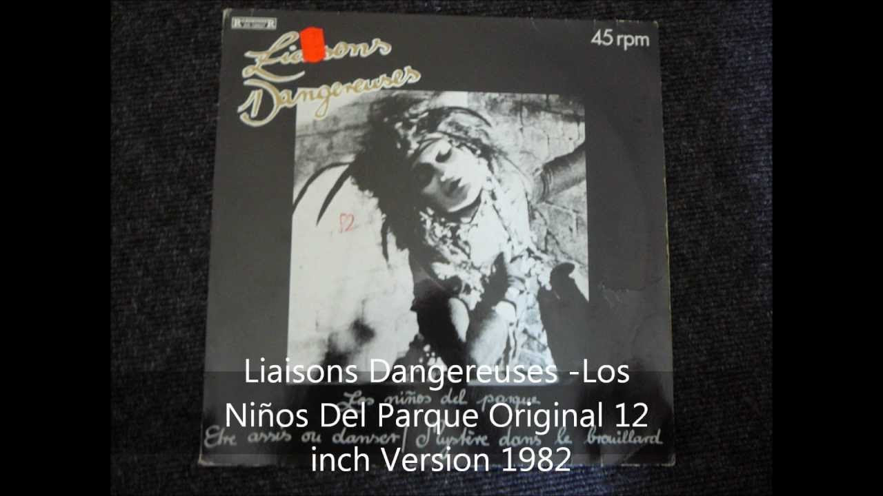 Liaisons Dangereuses   Los Nios Del Parque Original 12 inch Version 1982