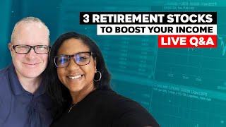 3 Retirement Stocks To Boost Your Income Live Q&A