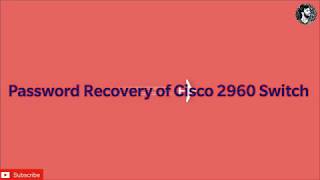 Password Recovery of Cisco 2960 Switch
