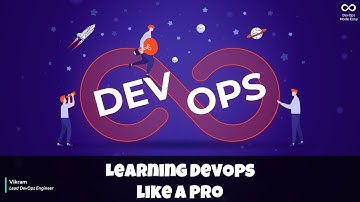 How to learn DevOps like a Pro | Best Practices | What to learn | Blogs to follow & Many more