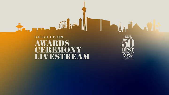North America’s 50 Best Restaurants 2025 Awards Ceremony | Las Vegas | September 25, 8 p.m. (PDT)