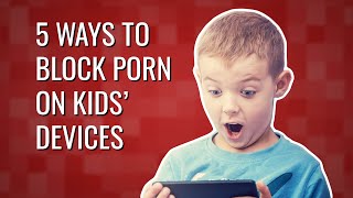 5 Ways To Block Porn on Kids' Devices - YouTube