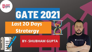 Last 20 Days Stratergy for GATE 2021 | Score Maximum Marks in Last 20 Days | Shubham Gupta