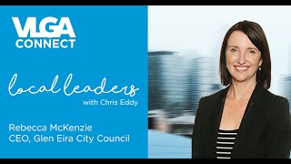 Local Leaders - Rebecca McKenzie, CEO , Glen Eira City Council