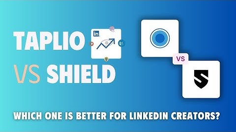 Taplio vs Shield: Which Is Better for LinkedIn Creators?