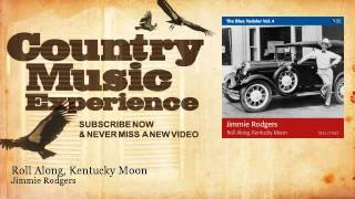 Jimmie Rodgers - Roll Along, Kentucky Moon - Country Music Experience chords