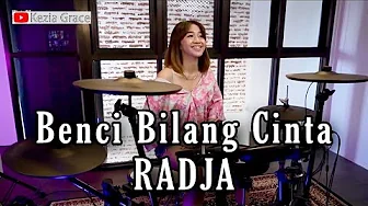 Benci Bilang Cinta (RADJA) Drum Cover by Kezia Grace Benci Bilang Cinta (RADJA) Drum Cover by Kezia Grace