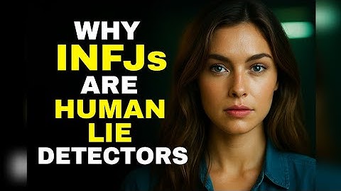 Why You Can Never Lie To An INFJ