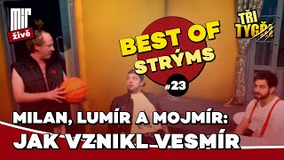 TŘI TYGŘI | Milan, Lumír a Mojmír: jak vznikl vesmír | Best of strýms 23