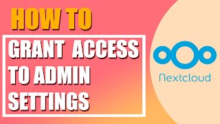 How to grant a user access to admin settings