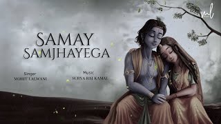 Samay Samjhayega [ Slowed + Reverb ] {1-Hour Loop} | Radha Krishn MOhit lalwani | Surya Raj Kamal